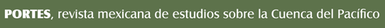 Portes. Revista mexicana de estudios sobre la Cuenca del Pacífico